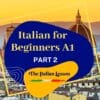 Italian for Beginners A1 Part 2 video course